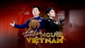 Tùng Dương và Manbo ra mắt MV ‘Cho con là người Việt Nam’ kỷ niệm 50 năm thống nhất đất nước